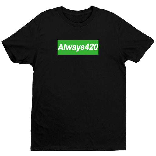 T-Shirt BLK / S Always 420 T-Shirt - Black